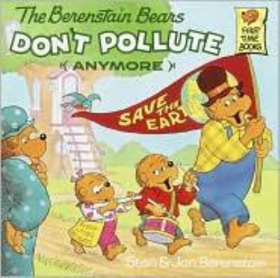 The Berenstain Bears don't pollute (anymore)