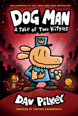 Dog Man : a tale of two kitties /