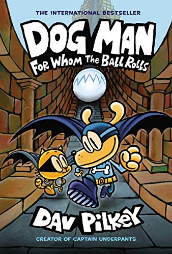 Dog Man : for whom the ball rolls