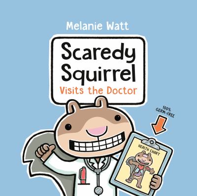 Scaredy Squirrel visits the doctor